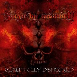 Saved By Insanity : Beautifully Disfigured